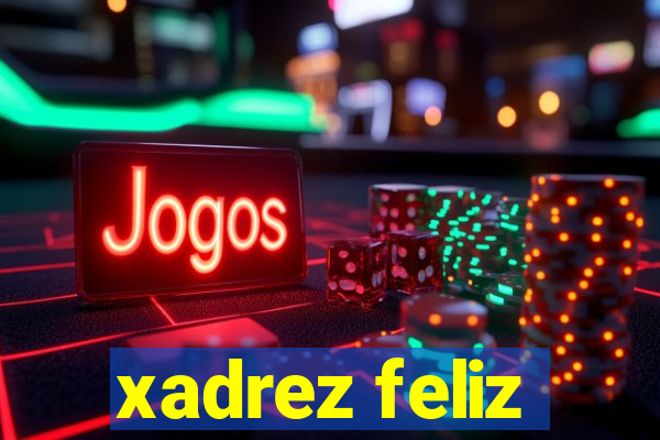 xadrez feliz